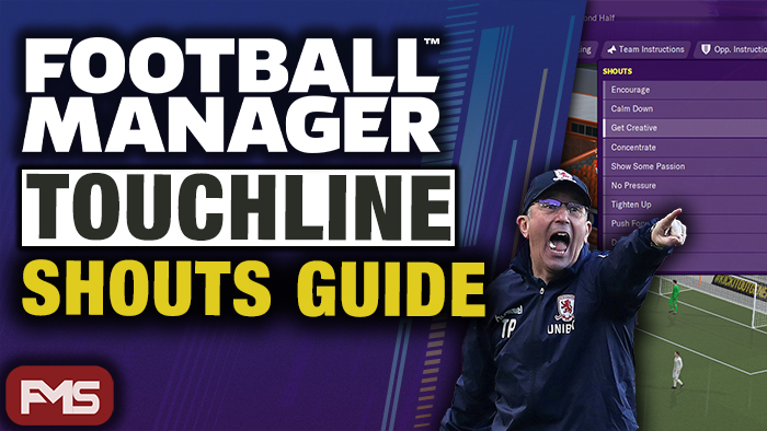 Football Manager Touchline Shouts Guide Change The Game Fm Story