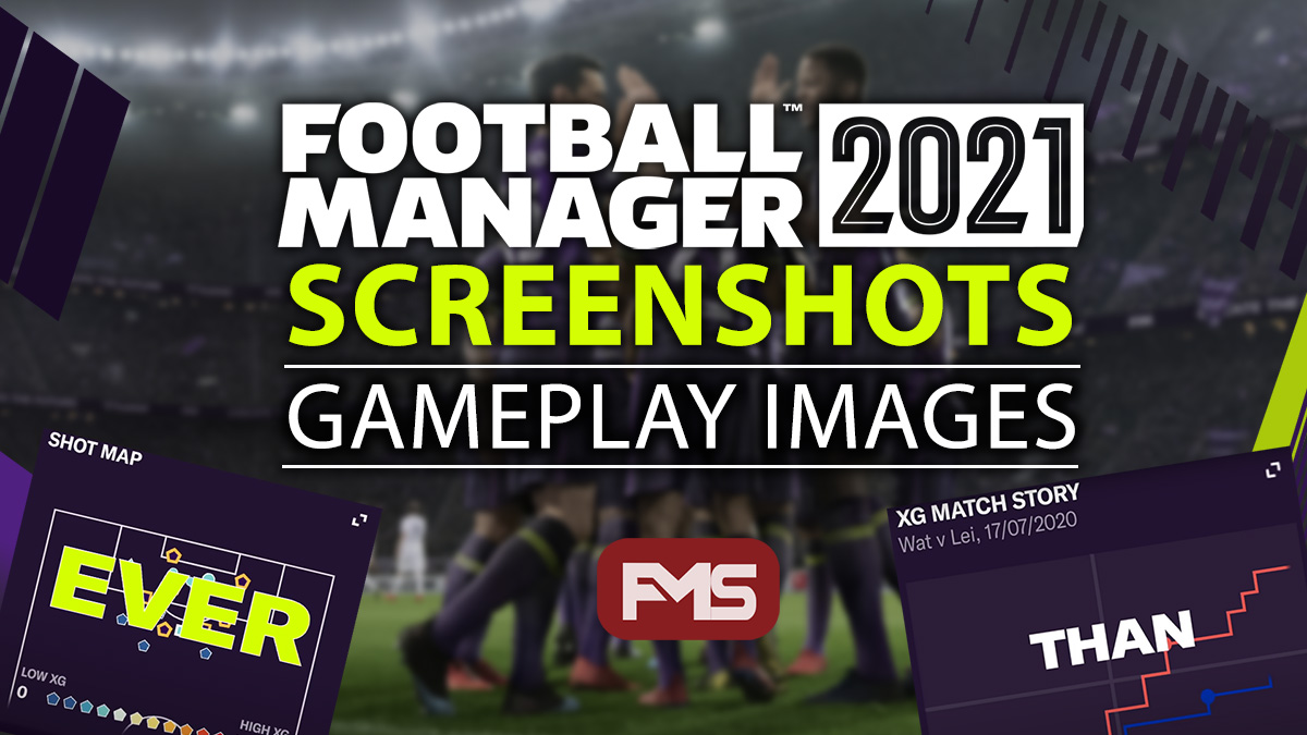 Football Manager 2021 Screenshots - FM21 Gameplay Images