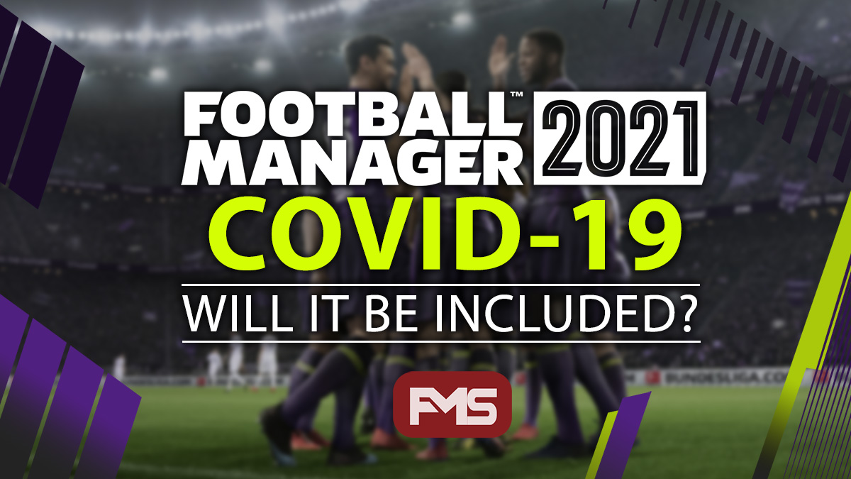 Will COVID19 Be In Football Manager 2021