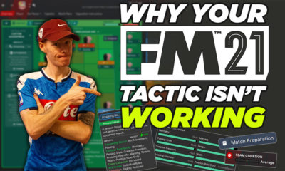 Why Your FM21 Tactic Isn't Working - Football Manager 2021 Guide