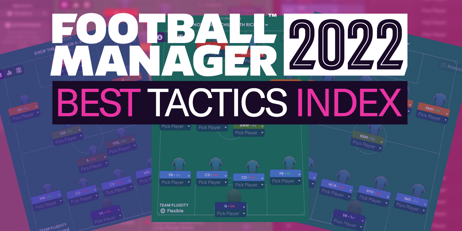 FM22 Tactics Index - Football Manager 2022 Tactic List
