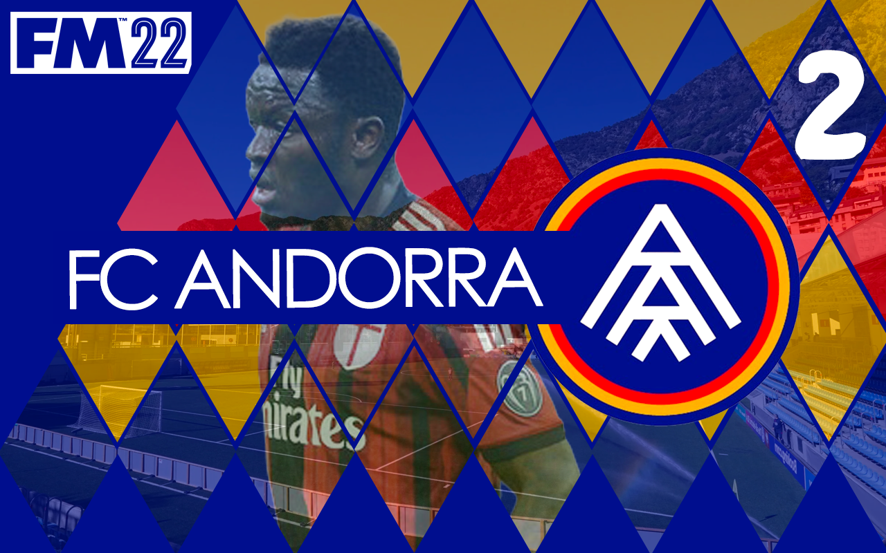 FM22 Building Andorra Episode 2