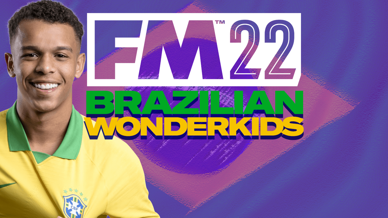 FM22 BRAZILIAN WONDERKIDS