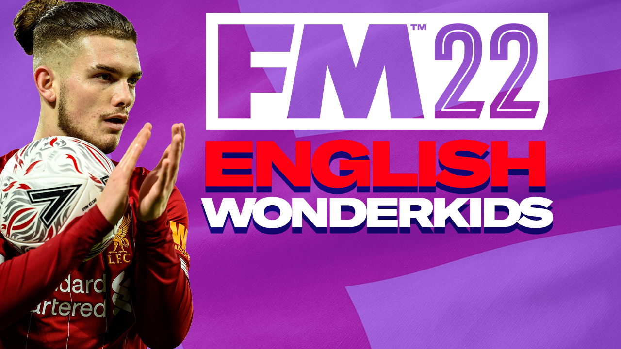 FM22 English Wonderkids