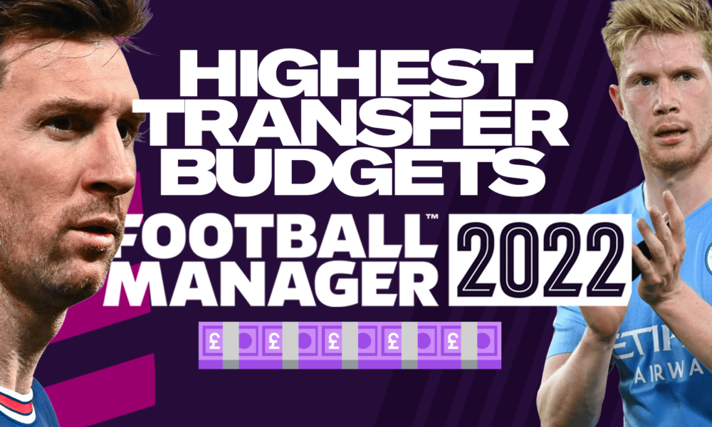 Highest Transfer Budgets in FM22 Richest Clubs in Football Manager