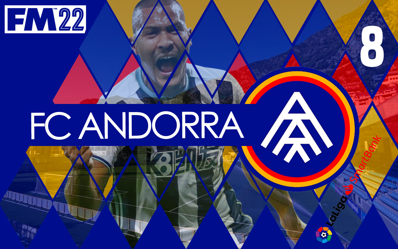 FM22 Building FC Andorra Episode 8