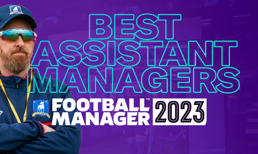 Best Assistant Managers FM 2023 Archives • Football Manager Story