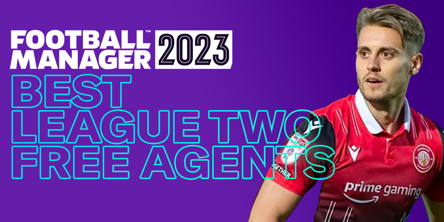 FM23 League Two Free Agents