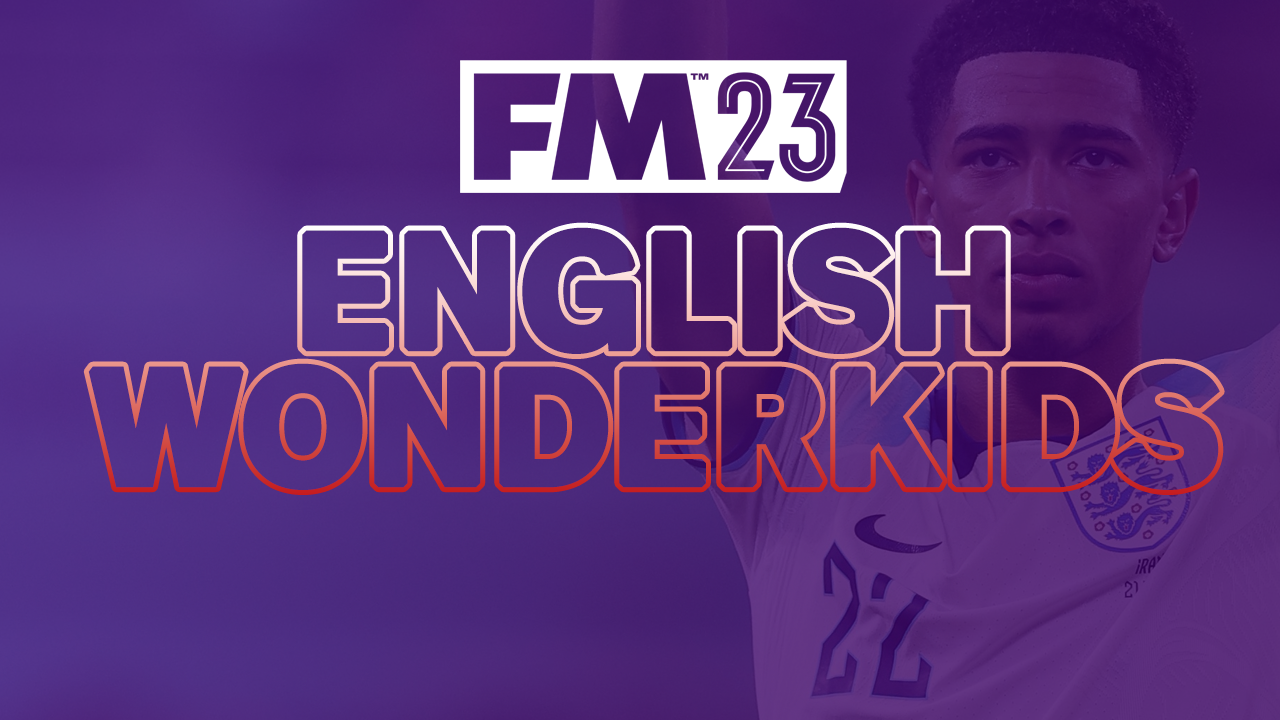 FM23 English Wonderkids